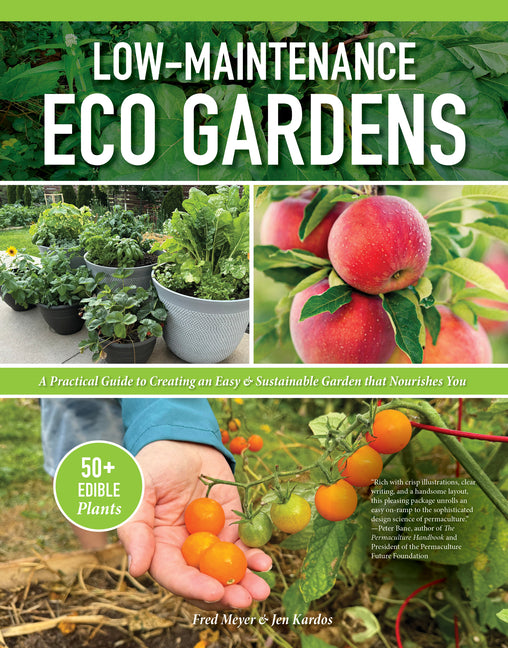 Low-Maintenance Eco Gardens: A Practical Guide to Creating an Easy & Sustainable Garden That Nourishes You