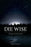 Die Wise: A Manifesto for Sanity and Soul