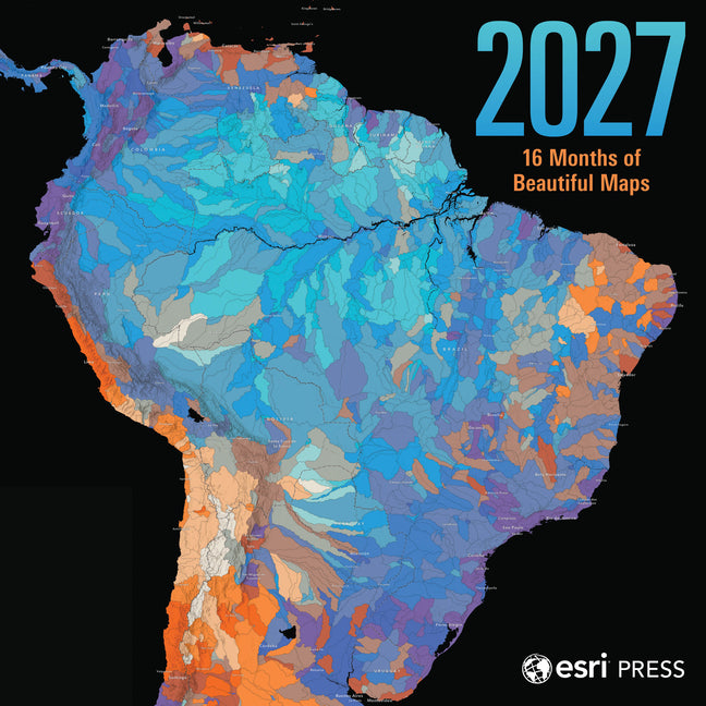 2027 ESRI Press Wall Calendar: 16 Months of Beautiful Maps