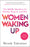 Women Waking Up: The Midlife Manifesto for Passion, Purpose, and Play