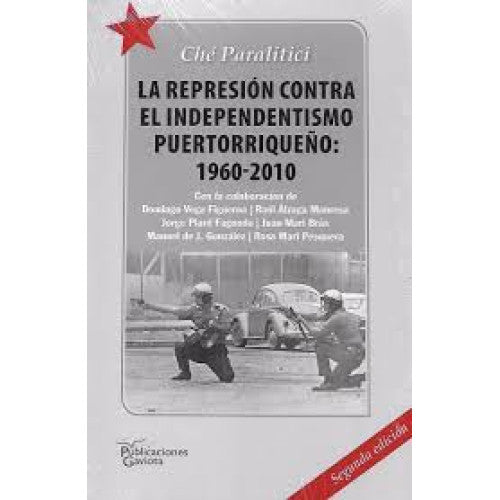 La represión contra el independentismo puertorrriqueño: 1960-2010