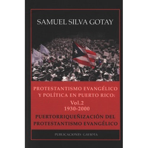Protestantismo evangélico y política en Puerto Rico: Vol. 2 1930-2000