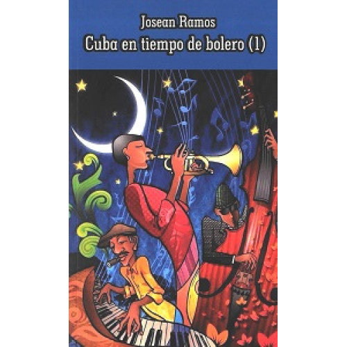 Cuba en tiempo de bolero (Volumen 1)
