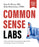 Common Sense Labs: A Practical Guide to Decoding Your Blood Work and Taking Control of Your Health (Updated and Expanded Edition)