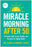The Miracle Morning After 50: A Proven Path to Joy, Vitality, and Purpose for Aging Adults