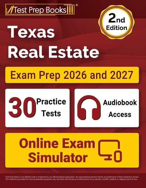 Texas Real Estate Exam Prep 2026 and 2027: 30 Full-Length Practice Tests + Study Guide Book + Audiobook Access + Online Exam Simulator [2nd Edition]