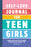 Self-Love Journal for Teen Girls: Prompts and Practices to Inspire Confidence and Celebrate You