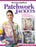 Sewing Quilted Patchwork Jackets: Four Approaches, Ten Distinctive Designs, Two Downloadable Patterns
