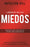 Libérate de Tus Miedos (Freedom from Your Fears): Adquiere Una Nueva Perspectiva Y Ve Las Oportunidades a Tu Alrededor