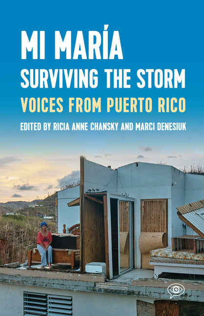 Mi María: Surviving the Storm: Voices from Puerto Rico.
