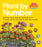 Plant by Number: Design Your Dream Garden with 24 Easy, Step-By-Step Planting Plans