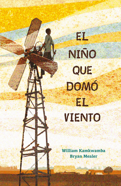 El Niño Que Domã3 El Viento / The Boy Who Harnessed the Wind