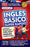 Inglés En 100 Días. Inglés Básico Súper Rápido / English in 100 Days. Basic English Super Quick