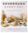 Sourdough Every Day: Your Guide to Using Active and Discard Starter for Artisan Bread, Rolls, Pasta, Sweets and More
