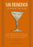 San Francisco Cocktails: An Elegant Collection of Over 100 Recipes Inspired by the City by the Bay