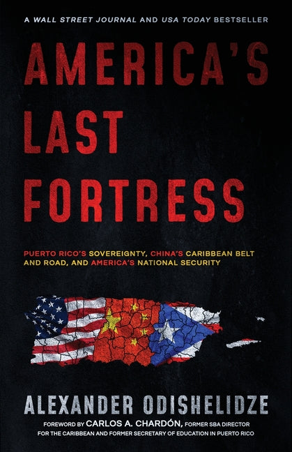 America's Last Fortress: Puerto Rico's Sovereignty, China's Caribbean Belt and Road, and America's National Security