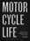 Motorcycle Life: Stories, Wisdom, and Obsession from Riders Around the World