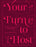 Your Turn to Host: A Guide to Great Parties and Gatherings