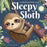 Sleepy Sloth: A Touch-And-Feel Book