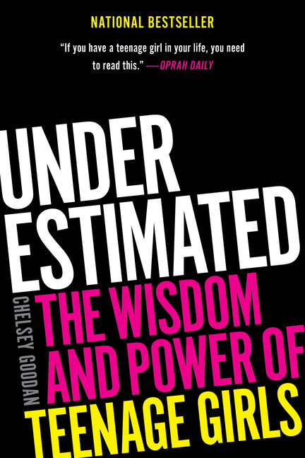 Underestimated: The Wisdom and Power of Teenage Girls