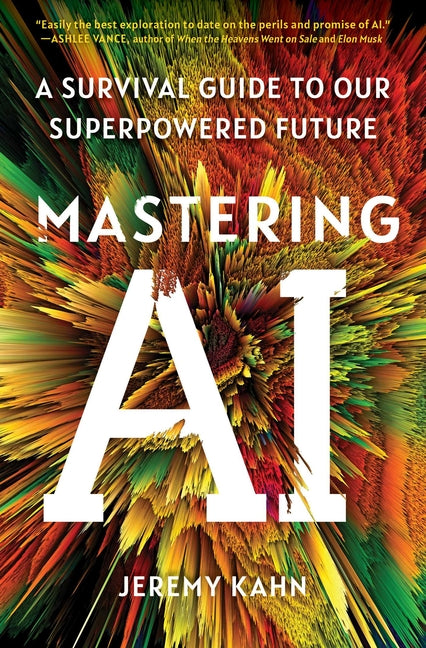 Mastering AI: A Survival Guide to Our Superpowered Future