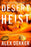 Desert Heist: A Thriller