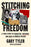 Stitching Freedom: A True Story of Injustice, Defiance, and Hope in Angola Prison