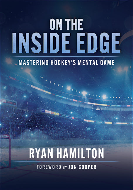On the Inside Edge: Mastering Hockey's Mental Game