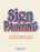 The Sign Painting: A Practical Guide to Tools, Materials, and Techniques