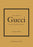 Little Book of Gucci: The Story of the Iconic Fashion House