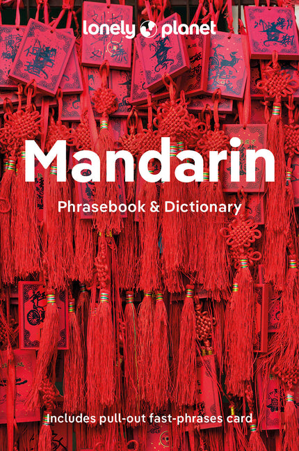 Lonely Planet Mandarin Phrasebook & Dictionary: Learn Essential Phrases & Vocabulary 3,500 Word Two-Way Dictionary Pull-Out Fast Phrases Card Travel w