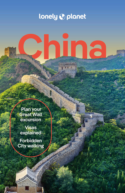 Lonely Planet China: Plan the Trip of a Lifetime Detailed Itineraries & Maps Insider Tips Covers Beijing, Shanghai, the Great Wall of China and More