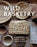 Wild Basketry: Making Baskets and Natural Cordage from Foraged Plants