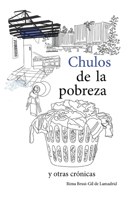 Chulos de la pobreza y otras crónicas