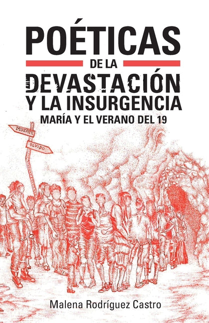 Poéticas de la devastación y la insurgencia: María y el Verano del 19