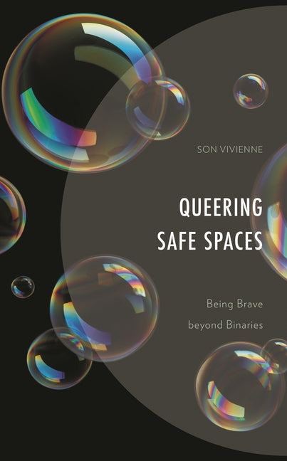 Queering Safe Spaces: Being Brave beyond Binaries