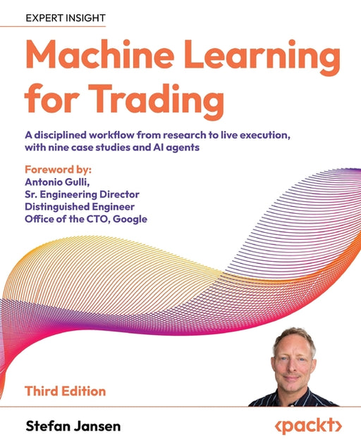 Machine Learning for Trading - Third Edition: A disciplined workflow from research to live execution, with nine case studies and AI agents