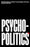 Psychopolitics: Neoliberalism and New Technologies of Power