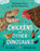 Chickens and Other Dinosaurs: How Dinosaurs Became the Birds We Know Today