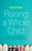 Raising a Whole Child: A Family Guide to Supporting Autistic Children Into Adulthood