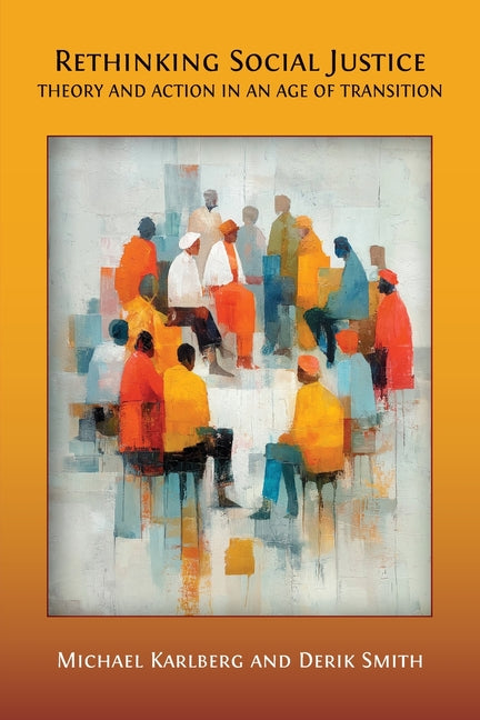 Rethinking Social Justice: Theory and Action in an Age of Transition