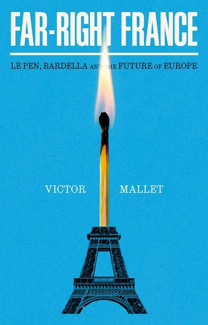 Far-Right France: Le Pen, Bardella and the Future of Europe