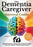The Dementia Caregiver Survival Guide: A Practical Guide to Communication, Behavior Strategies, and Self-Care Tools to Reduce Stress and Preserve Your