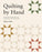 Quilting by Hand: Handcrafted, Modern Quilts and Accessories for You and Your Home