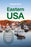 Lonely Planet Eastern USA: Plan the Trip of a Lifetime Detailed Itineraries & Maps Insider Tips Covers New York, New Jersey & Pennsylvania, New Englan