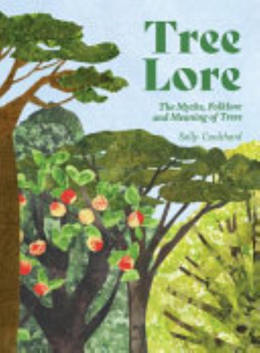 Tree Lore: The Myths, Folklore and Meaning of Trees