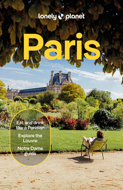 Lonely Planet Paris: Plan the Trip of a Lifetime Detailed Itineraries & Maps Insider Tips Covers Eiffel Tower, Champs-Elysees, Louvre and More