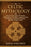 Celtic Mythology: Dive Into The Depths Of Ancient Celtic Folklore, The Myths, Legends & Tales of The Gods, Goddesses, Warriors, Monsters, Magic & More