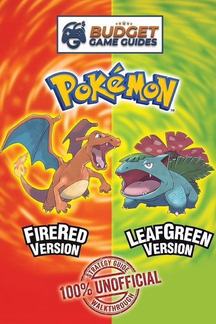 Pokemon FireRed and LeafGreen Strategy Guidebook: Affordable & Unofficial Strategy Guide Walkthroughs