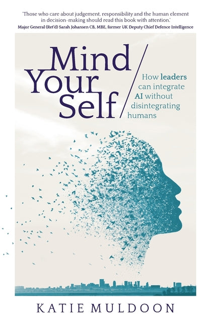 Mind Your Self: How leaders can integrate AI without disintegrating humans